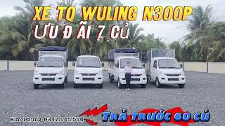 Báo giá xe TQ Wuling N300P xe nhỏ dưới 1 Tấn /// trả trước 60 củ nhận xe