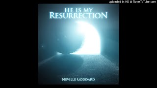 LAW OF ATTRACTION - HE IS MY RESURRECTION: Neville Goddard Lectures