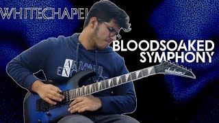 Whitechapel - Bloodsoaked Symphony | Guitar Cover