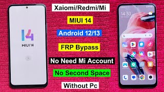 Xiaomi/Redmi/Mi All MIUI 14 Frp Bypass Android 12/13  | Google/Gmail Account Unlock MIUI 14