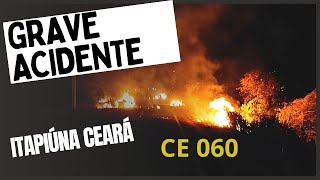 Grave Acidente em Itapiúna - Ceará / 2 Carros e uma moto pegaram fogo - CE 060