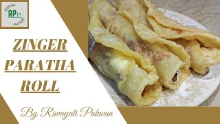 Zinger Paratha Roll | Twister | Twister Roll | Riwayati Pakwan