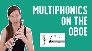 How to Play Multiphonics on the Oboe - Intro to Extended Techniques