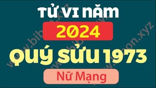 TỬ VI TUỔI QUÝ SỬU 1973 năm 2024 - Nữ Mạng