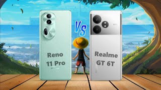 Oppo Reno11 Pro vs Realme GT 6T Comparison