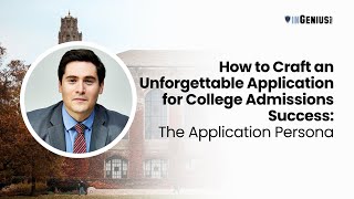 How to Craft an Unforgettable Application for College Admissions Success: The Application Persona