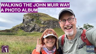 Walking The John Muir Way; a photo album