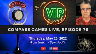 Compass Games Live, Episode 76