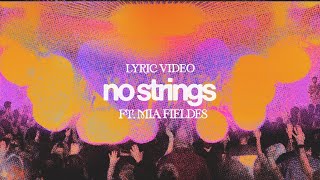 No Strings (Feat. Mia Fieldes) [Official Lyric Video] // The Belonging Co