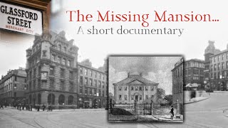 GLASSFORD STREET : The Missing Mansion & 'Tobacco Lord' John Glassford