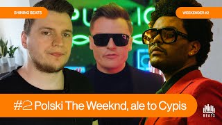 Polski The Weeknd, ale to Cypis | Weekender S01E02