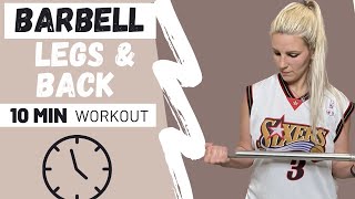 10 MIN LEGS & BACK BARBELL PUMP