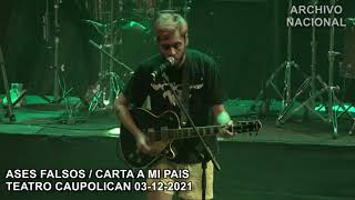 Ases Falsos - Carta A Mi País (Teatro Caupolican 03-12-2021)