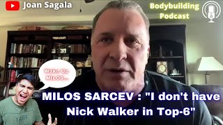 MILOS SARCEV : "I don't have Nick Walker in Top 6"