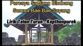 Percaya Sa Jang Bimbang, Semua Bae-Bae Sayang "Telan Turun" Kapthenpurek Lirik Video