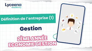 2ème Economie Gestion | Gestion | Définition de l'entreprise (1)