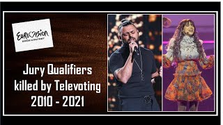 All Jury Qualifiers killed by Televoting | Eurovision 2010 - 2021