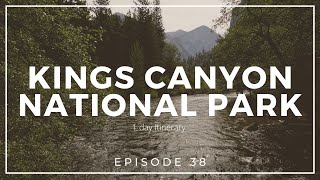 1 day in Kings Canyon National Park