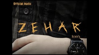 Zehar | Official Audio | Icxn |