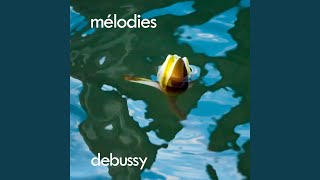 Debussy: Ariettes oubliées, L. 60 - No. 1, C'est l'extase langoureuse