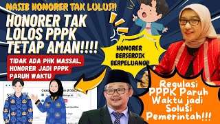 🔴KABAR BAHAGIA❗NASIB HONORER TAK LULUS SELEKSI PPPK❓PPPK PARUH WAKTU JADI SOLUSI❗100% TETAP AMAN❗