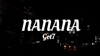 NANANA - Got7 (easy lyrics)