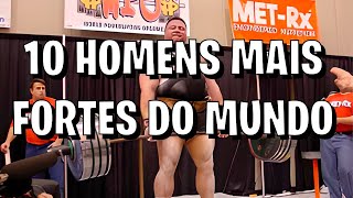 10 HOMENS MAIS FORTES DO MUNDO