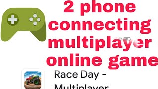 multiplayer game 2 .4 phone connected game and online game