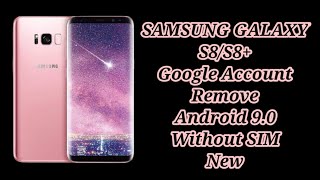 SAMSUNG GALAXY S8/S8+ FRP Bypass/Google Account Remove Android 9.0 Without SIM -New