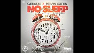 Geeque x Kevin Gates No Sleep