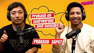 PRAKASH SAPUT॥ CONTROVERSIES,MOVIES AND POPULARITY॥ BISWA LIMBU PODCAST EP-324