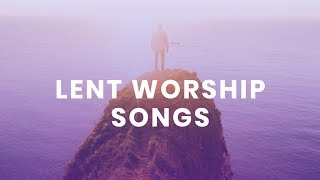 Worship Songs for Lent Services