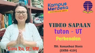 Video Sapaan Perkenalan Tuton MK. Komunikasi Bisnis EKMA4159, Siana Ria, SE, MM Universitas Terbuka