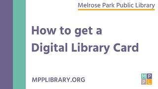 How to get a Digital Library Card from the Melrose Park Library