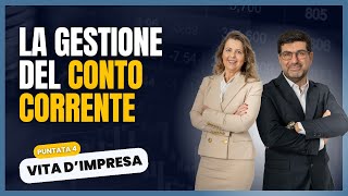 VITA D'IMPRESA PT.4 - La gestione del Conto Corrente