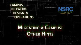 Migrating a Campus: Other Hints