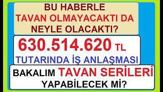 BU HABERLE TAVAN OLMAYACAKTIDA NEYLE OLACAKTI | 630.514.620 TL TUTARINDA İŞ | TAVAN SERİSİ OLUR MU?