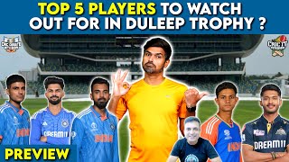 Top 5 Players to watch out for in Duleep Trophy ? - Preview | Cric It with Badri