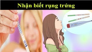 Làm sao biết ngày rụng trứng ? | Sức khỏe online