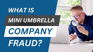 What is Mini Umbrella Company Fraud? | Naseem's Accountants | #umbrellacompany #fraud