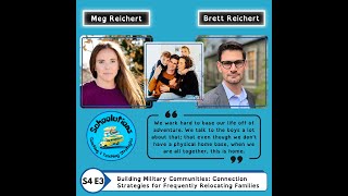 S4E3: Military Communities: Strategies for Frequently Relocating Families w/ Meg & Brett Reichert