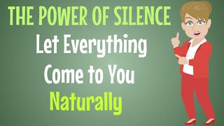 THE POWER OF SILENCE: Let Everything Come to You Naturally 🌿 Abraham Hicks