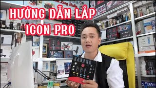 HƯỚNG DẪN LẮP SOUND CARD CAO CẤP ICON UPOD PRO CHI TIẾT NHẤT MỚI NHẤT HIỆN NAY