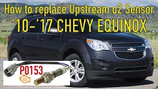 How to replace Upstream or Primary o2 sensor on 2010 to 2017 Chevy Equinox with 2.4 P0153 Code