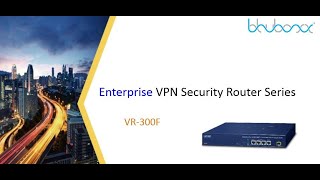 VR-300F  VPN Security Router