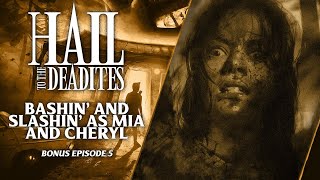 Bashin' and Slashin' as Mia & Cheryl in Evil Dead: The Game (Hail to the Deadites Bonus Ep. 5)