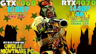 GTX 1060 - RTX 4070~Red Dead Redemption Undead Nightmare DLC PC | 1080P, 1440P & 4K Performance Test