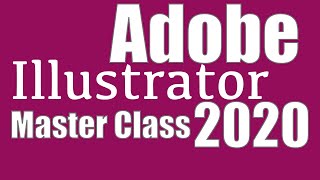 Adobe Illustrator MasterClass 2020