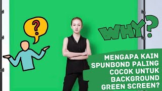 INI ALASAN KAIN SPUNBOND PALING COCOK UNTUK GREEN SCREEN!