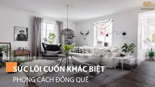 Sức lỗi cuốn khác biệt, phong cách đồng quê - Golden House Việt nam